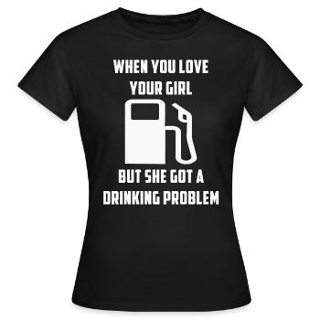 Drinking Problem Lustige Auto Sprüche Tuning Love - Frauen T-Shirt - Schwarz - Vorne - AI Model Female 172 dark (172cm)