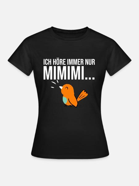 mimimi Heulsuse Schwetzer jammern Geschenk Spruch - Frauen T-Shirt - Schwarz