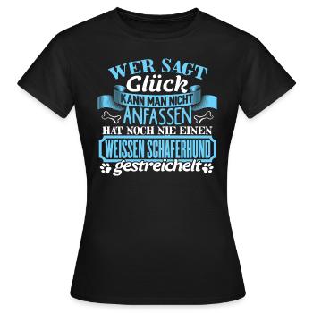 WEISSEN-SCHÄFERHUND - Glück zum anfassen - Frauen T-Shirt - Schwarz - Vorne - AI Model Female 172 dark (172cm)