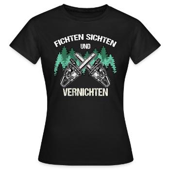 Holzfäller Fichten Sichten Und Vernichten Geschenk - Frauen T-Shirt - Schwarz - Vorne - AI Model Female 172 dark (172cm)