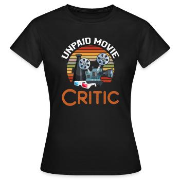 Unpaid Movie Critic - Women's T-Shirt - black - Front - AI Model Female 172 dark (172cm)