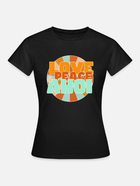 Love Peace und Ahoi - Frauen T-Shirt - Schwarz