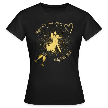 Frohes Neues Jahr 2025 nur mit Ihnen - Frauen T-Shirt - Schwarz - Vorne - AI Model Female 172 dark (172cm)