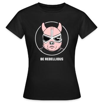 BE REBELLIOUS with Pigs Mask - Women's T-Shirt - black - Front - AI Model Female 172 dark (172cm)