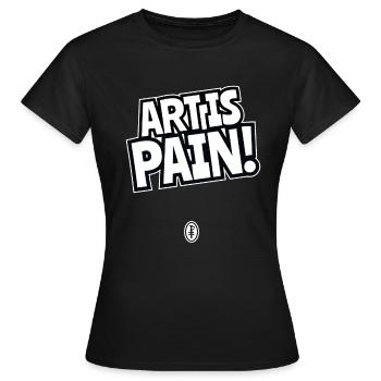 Kunst ist Schmerz - Frauen T-Shirt - Schwarz - Vorne - AI Model Female 172 dark (172cm)