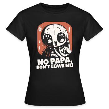 Papa, verlass mich nicht - Frauen T-Shirt - Schwarz - Vorne - AI Model Female 172 dark (172cm)