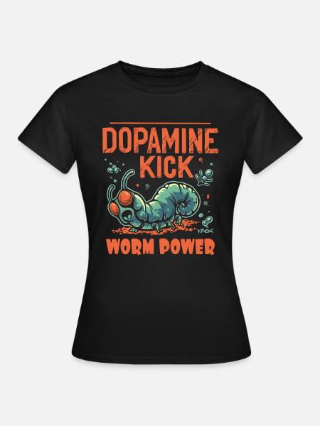 Dopamin Kick und Wurm Power - Frauen T-Shirt - Schwarz