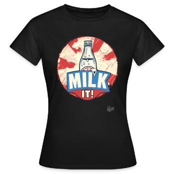 Milk it! Enjoy milking: With a bottle of milk - Women's T-Shirt - black - Front - AI Model Female 172 dark (172cm)