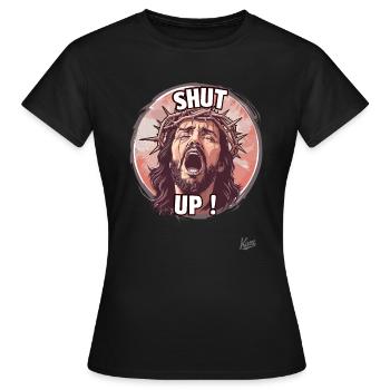 Jesus-Typ in Qualen sagt: „Halt die Klappe“ - Frauen T-Shirt - Schwarz - Vorne - AI Model Female 172 dark (172cm)