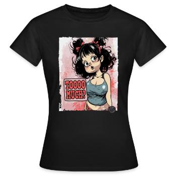 Cette fille a beaucoup et exige trop - T-shirt Femme - noir - Devant - AI Model Female 172 dark (172cm)