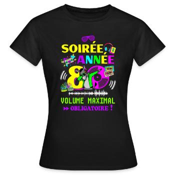 Soirée Année 80, Volume Maximal Obligatoire - T-shirt Femme - noir - Devant - AI Model Female 172 dark (172cm)