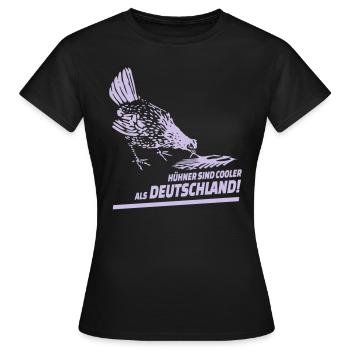 Hühner sind cooler als Deutschland - Frauen T-Shirt - Schwarz - Vorne - AI Model Female 172 dark (172cm)