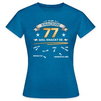 Knackige 77 Jahre - Geburtstagsshirt - Frauen T-Shirt - Antikblaues Saphir meliert - Vorne - AI Model Female 172 dark (172cm)