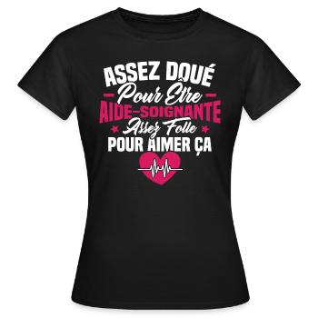 Assez doué pour être aide-soignante assez folle - T-shirt Femme - noir - Devant - AI Model Female 172 dark (172cm)