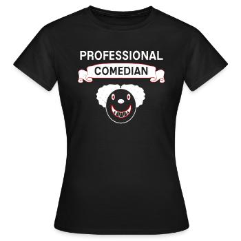 Professional comedian comedian saying gift - Women's T-Shirt - black - Front - AI Model Female 172 dark (172cm)