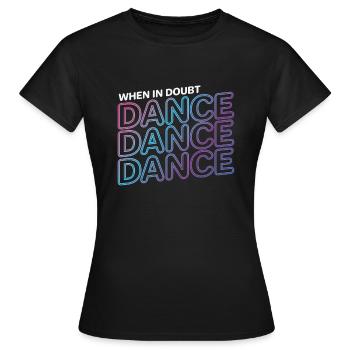 Tanzen "Dance Dance Dance" - Frauen T-Shirt - Schwarz - Vorne - AI Model Female 172 dark (172cm)