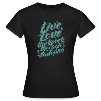 Live Love Backpack through Australia - Women's T-Shirt - black - Front - AI Model Female 172 dark (172cm)