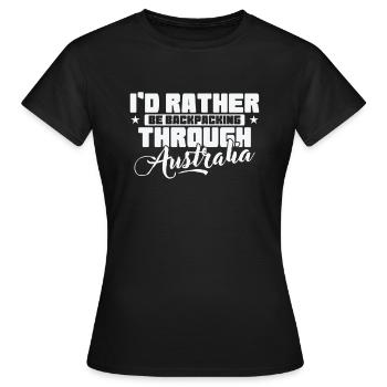 I'd rather Backpacking through Australia - Women's T-Shirt - black - Front - AI Model Female 172 dark (172cm)