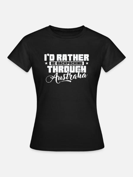 I'd rather Backpacking through Australia - Frauen T-Shirt - Schwarz