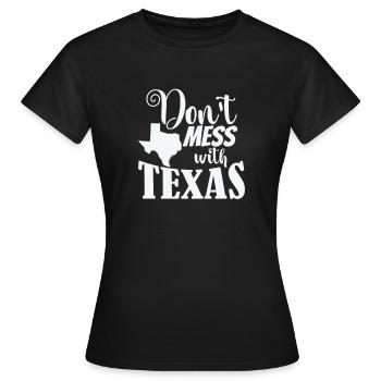 Don't Mess with Texas USA Amerika - Frauen T-Shirt - Schwarz - Vorne - AI Model Female 172 dark (172cm)