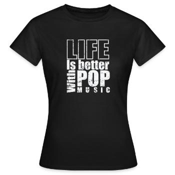 Life is better with Pop Music Sänger Stars - Frauen T-Shirt - Schwarz - Vorne - AI Model Female 172 dark (172cm)
