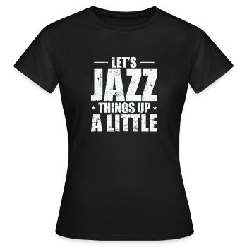 Let’s Jazz Things up un peu de saxophone - T-shirt Femme - noir - Devant - AI Model Female 172 dark (172cm)
