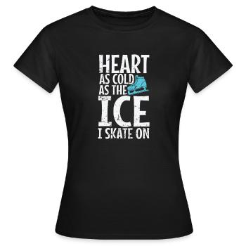 Le cœur aussi froid que la glace Je patine sur la patinoire - T-shirt Femme - noir - Devant - AI Model Female 172 dark (172cm)