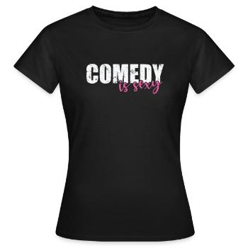 Comedy is sexy humor joke - Women's T-Shirt - black - Front - AI Model Female 172 dark (172cm)