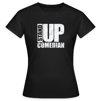 Stand Up Comedian Humor Joke - Women's T-Shirt - black - Front - AI Model Female 172 dark (172cm)