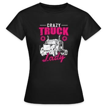 Crazy Truck Lady Occupation Long-Distance Transport - Women's T-Shirt - black - Front - AI Model Female 172 dark (172cm)