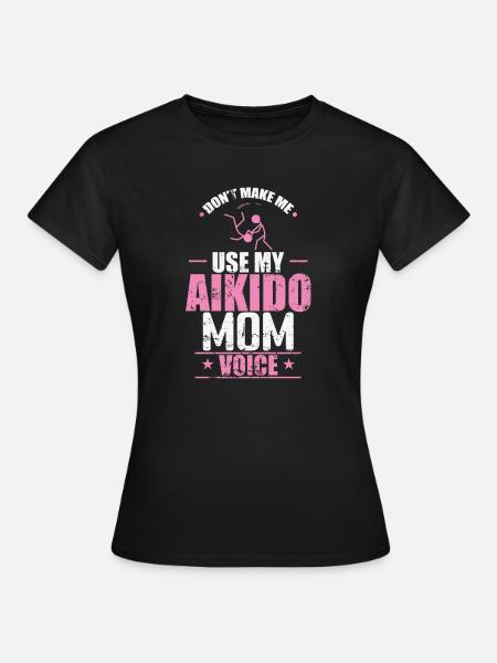 Ne me forcez pas à utiliser mon entraînement vocal de maman d’Aïkido - T-shirt Femme - noir