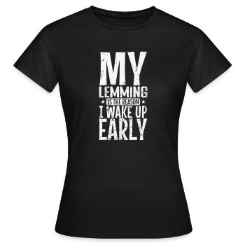 Mon lemming est la raison pour laquelle je me réveille Rongeur précoce - T-shirt Femme - noir - Devant - AI Model Female 172 dark (172cm)