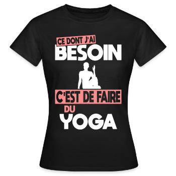 Ce dont j'ai besoin c'est de faire du Yoga - T-shirt Femme - noir - Devant - AI Model Female 172 dark (172cm)