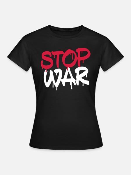 STOP WAR - Frauen T-Shirt - Schwarz
