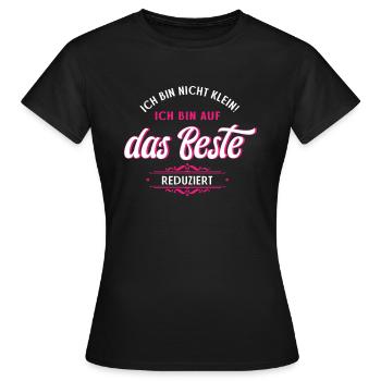 Bin Nicht Klein Ich Bin Auf das Beste Reduziert - Frauen T-Shirt - Schwarz - Vorne - AI Model Female 172 dark (172cm)