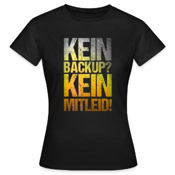 Pas de sauvegarde Pas de pitié Drôle d’ordinateur Rengaine - T-shirt Femme - noir - Devant - AI Model Female 172 dark (172cm)