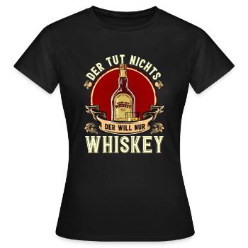 Der Tut Nichts Der Will Nur Whiskey Lustiges Motiv - Frauen T-Shirt - Schwarz - Vorne - AI Model Female 172 dark (172cm)