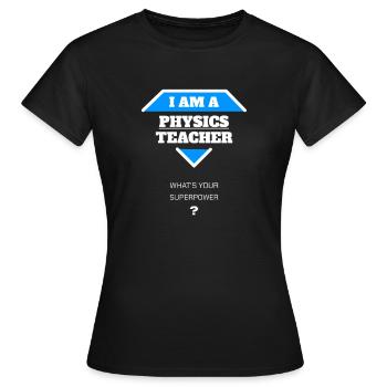 Je suis prof de physique. Cadeau drôle. - T-shirt Femme - noir - Devant - AI Model Female 172 dark (172cm)