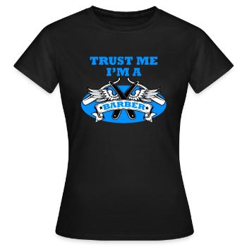Trust me I'm Barber - Women's T-Shirt - black - Front - AI Model Female 172 dark (172cm)