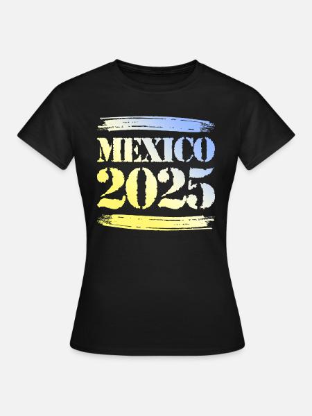 Mexiko 2025 - Frauen T-Shirt - Schwarz