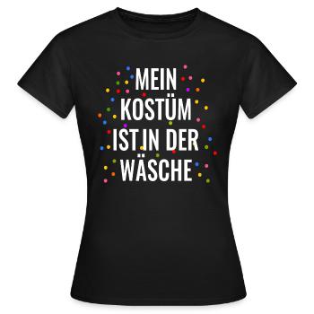 Mein Kostüm ist in der Wäsche Karneval lustig - Frauen T-Shirt - Schwarz - Vorne - AI Model Female 172 dark (172cm)