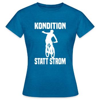 Kondition Statt Strom Lustiger Fahrrad Spruch - Frauen T-Shirt - Antikblaues Saphir meliert - Vorne - AI Model Female 172 dark (172cm)