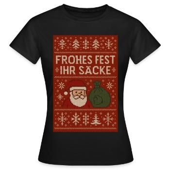 Frohes Fest Ihr Säcke! - Frauen T-Shirt - Schwarz - Vorne - AI Model Female 172 dark (172cm)