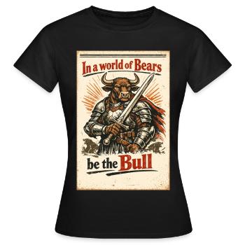Dans un monde où les ours sont le taureau – Trading Design - T-shirt Femme - noir - Devant - AI Model Female 172 dark (172cm)