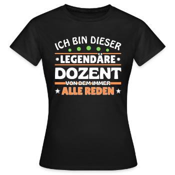 Ich bin dieser legendäre Dozent - Frauen T-Shirt - Schwarz - Vorne - AI Model Female 172 dark (172cm)