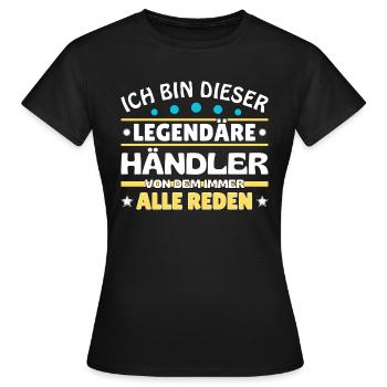 Ich bin dieser legendäre Händler - Frauen T-Shirt - Schwarz - Vorne - AI Model Female 172 dark (172cm)