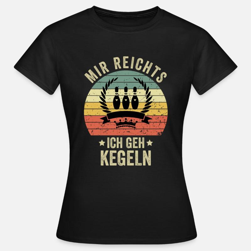 I've had enough, I'm going bowling - Women's T-Shirt - black
