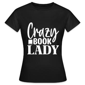 Crazy Book Lady - Women's T-Shirt - black - Front - AI Model Female 172 dark (172cm)