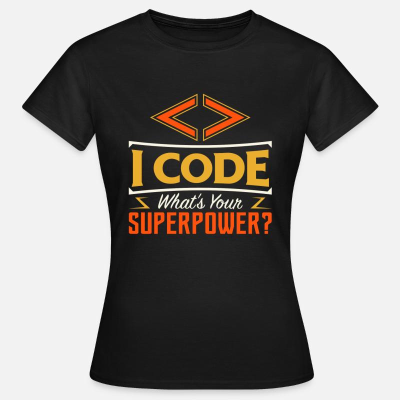 I code what's your superpower ? - Women's T-Shirt - black