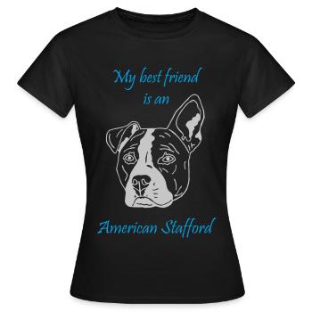 Mon meilleur ami est à American Stafford - T-shirt Femme - noir - Devant - AI Model Female 172 dark (172cm)